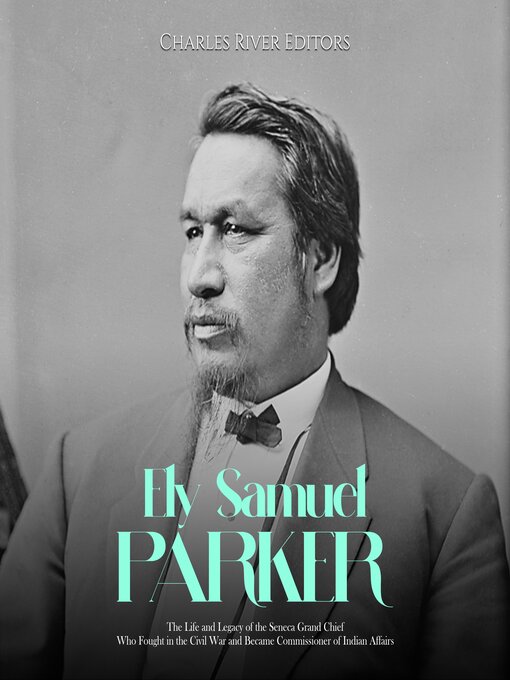 Title details for Ely Samuel Parker by Charles River Editors - Available